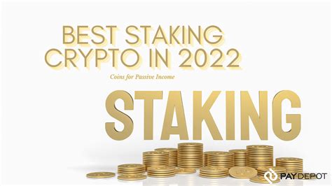 best staking crypto 2022.